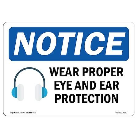 OSHA Notice Sign, Wear Proper Eye And Ear Protection With Symbol, 14in X 10in Aluminum